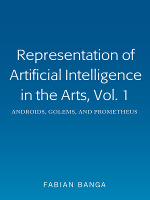cover image of Representation of Artificial Intelligence in the Arts, Volume 1